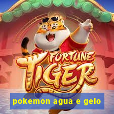 pokemon agua e gelo